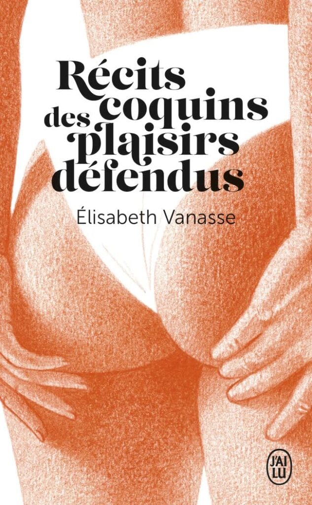 Récit coquins des plaisirs érotiques